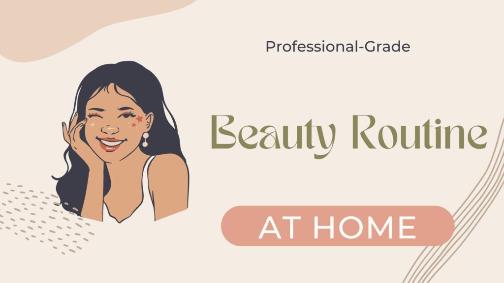 professional-grade beauty routine